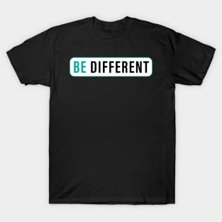 Be different T-Shirt